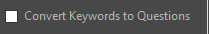 5. Convert Keywords to Questions check