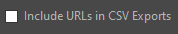 7. Include URLs in CSV Exports check