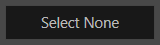 5. Select None Button