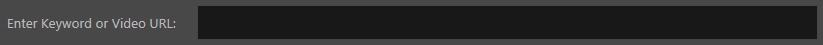 1. Keyword / Video URL Field